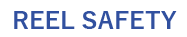 Reel Safety